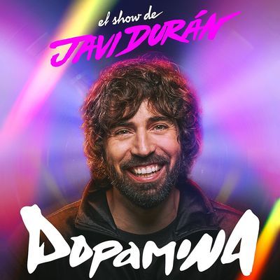 Dopamina: monólogo de Javi Durán donde recibir tu dosis de risas