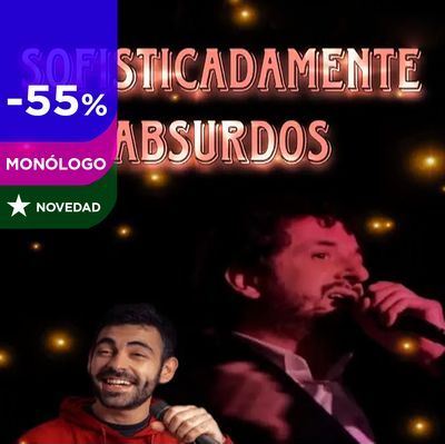 Sofisticadamente absurdos, show de monólogos