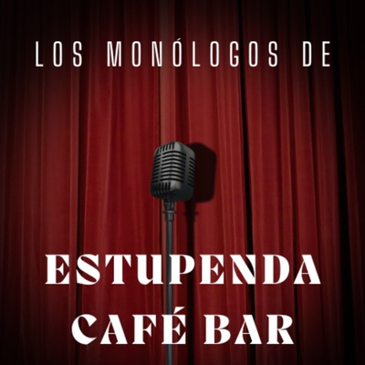 Los monólogos de Estupenda Bar