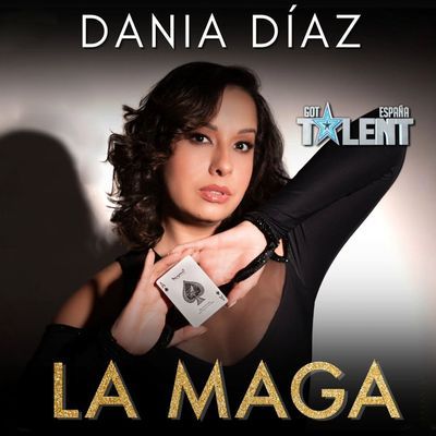 Dania Díaz, La Maga: artista que consiguió dos pases de oro en Got Talent