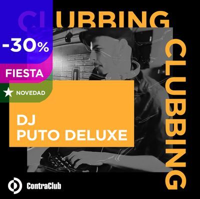 Clubbing con DJ Puto Deluxe (con copa)