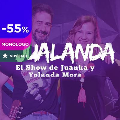 Jualanda: monólogo con Yolanda Mora y Juanka