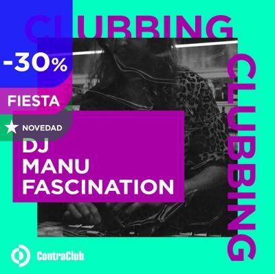 Clubbing con Dj Manu Fascination (con copa)