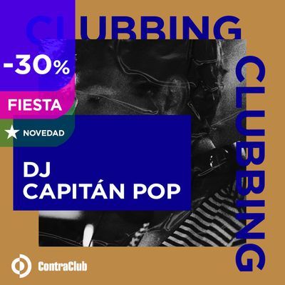 Clubbing con DJ Capitán Pop (con copa)