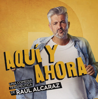 Aquí y ahora: monólogo cómico terapéutico de Raúl Alcaraz