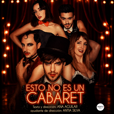 Esto no es un cabaret: cabaret contemporáneo en Embajadores