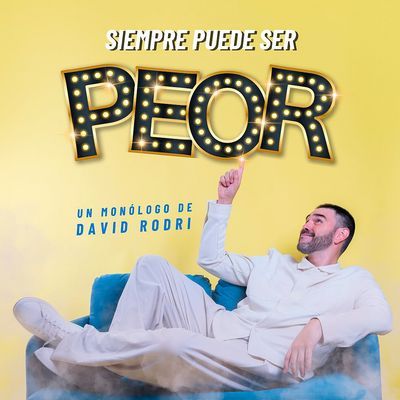 Siempre puede ser peor: monólogo cómico con David Rodri