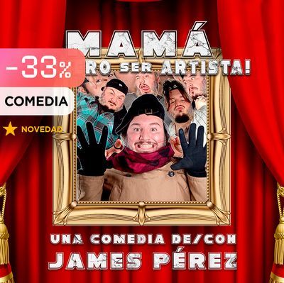 Mamá, ¡quiero ser artista!: comedia teatral