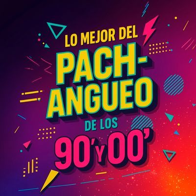 Lo mejor del pachangueo de los 90′ y los 00′