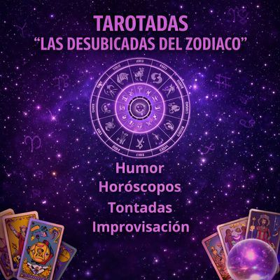 Tarotadas «Las desubicadas del Zodiaco»: humor y horóscopos