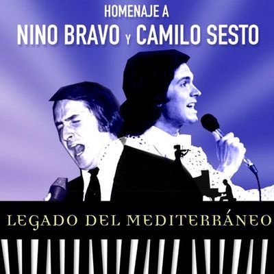 Legado del Mediterráneo: Camilo Sesto y Nino Bravo