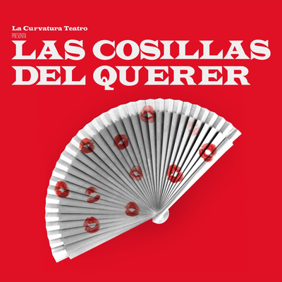 Las cosillas del querer: comedia teatral sobre las Maripuris