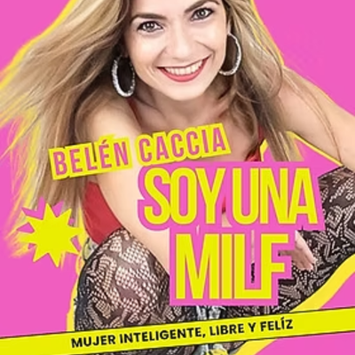 Soy una MILF (mujer, inteligente, libre y feliz)