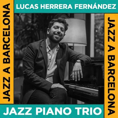 Sarrià Jazz: Lucas Herrera Fernández Jazz piano trio