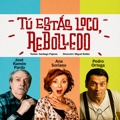 Tú estás loco, Rebolledo: divertida comedia teatral