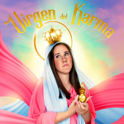 Virgen del karma: monólogo cómico sobre el karma