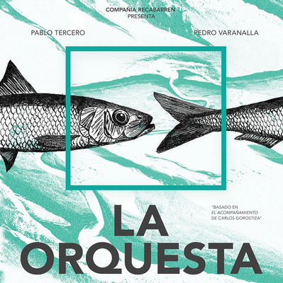 La Orquesta: obra que mezcla humor, nostalgia y desesperación
