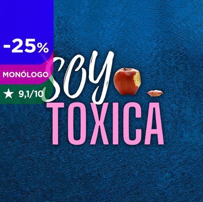 Soy tóxica: monólogos con tres cómicas