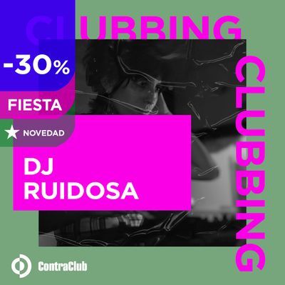 Clubbing con DJ Ruidosa (con copa)