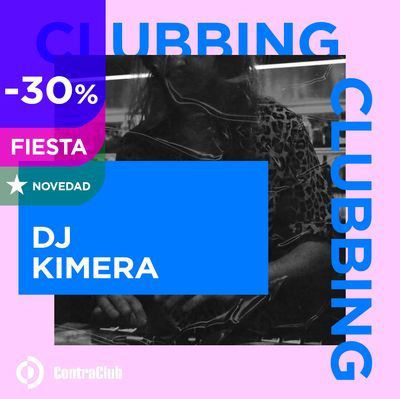 Clubbing con DJ Kimera (con copa)