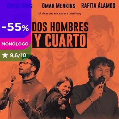 Dos hombres y cuarto: show de monólogos