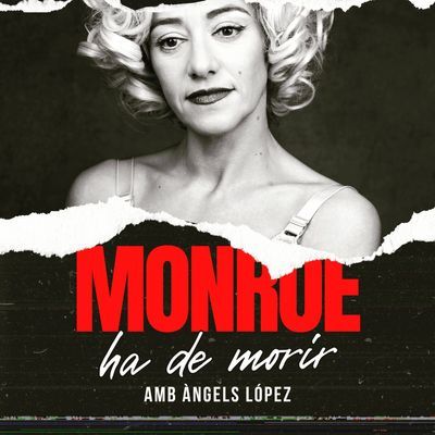 Monroe ha de morir: teatro sobre Marilyn Monroe