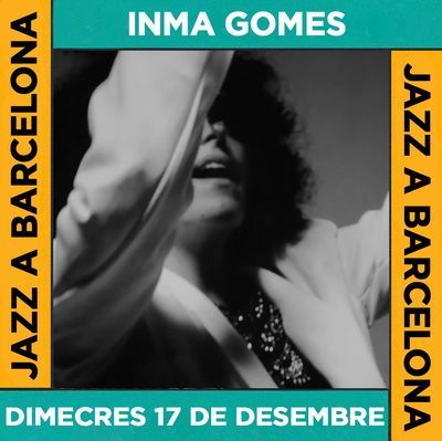 Sarrià Jazz: concierto de jazz, pop e indy con Inma Gomes