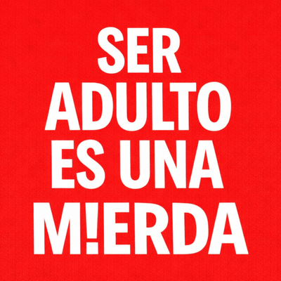 Ser adulto es una m!erda: comedia sobre hacerse adulto