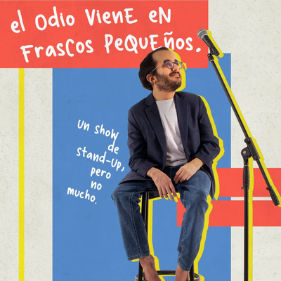 El odio viene en frascos pequeños: comedia con Felipe Mateos
