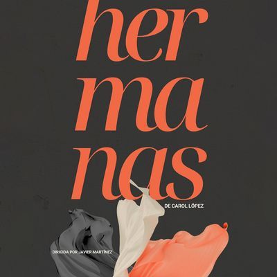 Hermanas: teatro sobre una familia llena de secretos