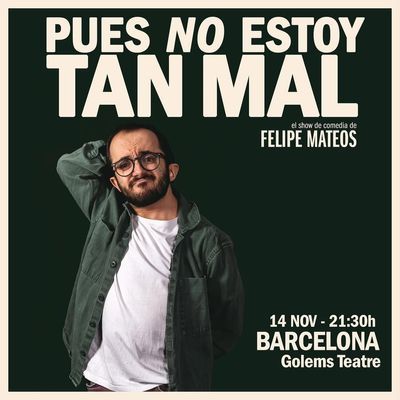 Pues no estoy tan mal: monólogo de Felipe Mateos