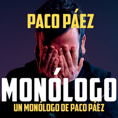MONÓLOGO: monólogo cómico de Paco Páez