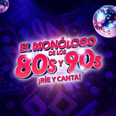 El monólogo de los 80s y 90s – ¡Ríe y canta! en Barcelona