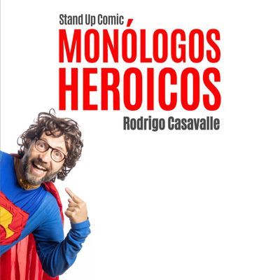 Monólogos Heroicos: premiado teatro de comedia