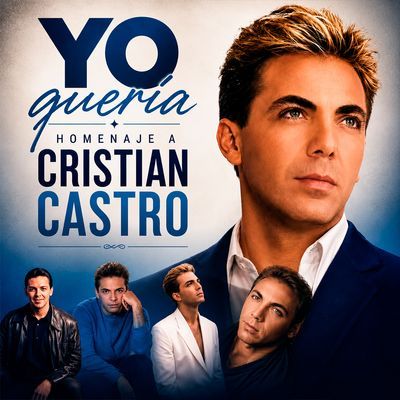 Yo quería: homenaje a Cristian Castro