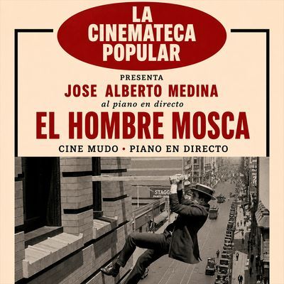 La Cinemateca Popular: ‘El Hombre Mosca’ con piano en vivo