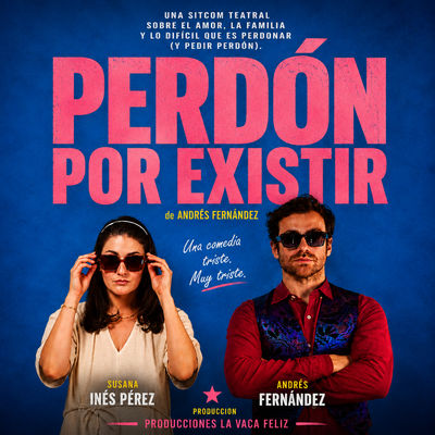 Perdón por existir: comedia teatral