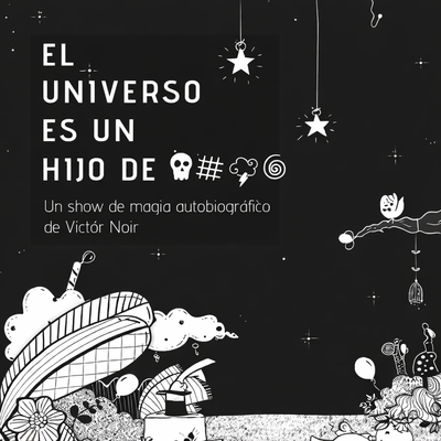 El universo es un hijo de…: magia con Victor Noir