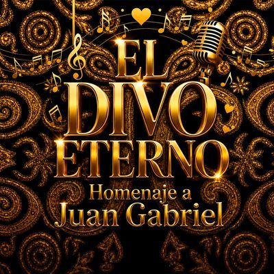 El divo eterno: homenaje a Juan Gabriel