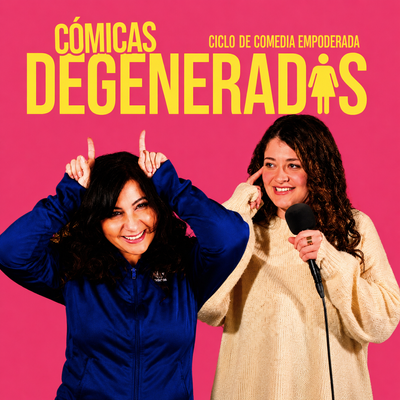 Cómicas degeneradas: comedia empoderada