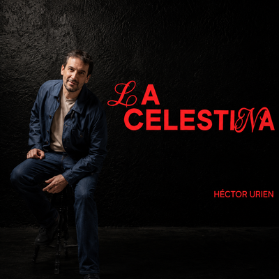 La Celestina: adaptación teatral de Héctor Urién