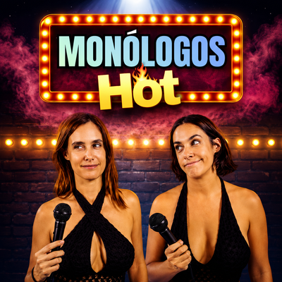 Monólogos hot: comedia sobre los desastres del amor