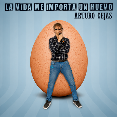 La vida me importa un huevo: monólogo sobre el día a día