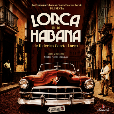 Lorca en La Habana: obra sobre la visita del poeta a Cuba