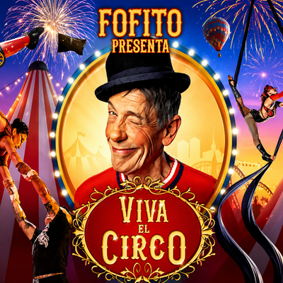 Fofito presenta Viva el circo: en Castelló