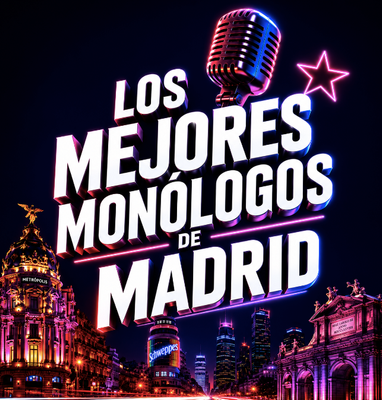¡Ríe hasta llorar! Los mejores monólogos de Madrid