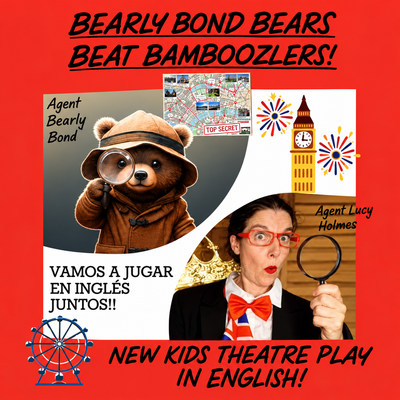 Bearly Bond Bears beat bamboozlers!: theater in English