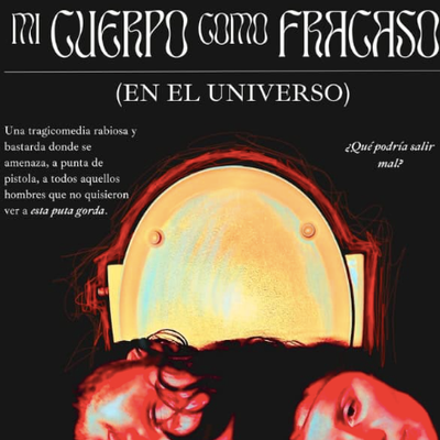 Mi cuerpo como fracaso: tragicomedia de crítica social
