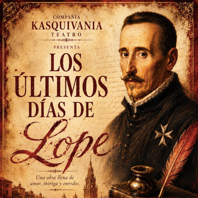 Los últimos días de Lope: obra teatral en verso