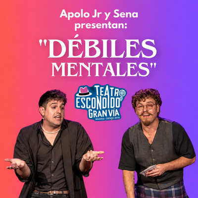 Débiles mentales: magia, impro y comedia
